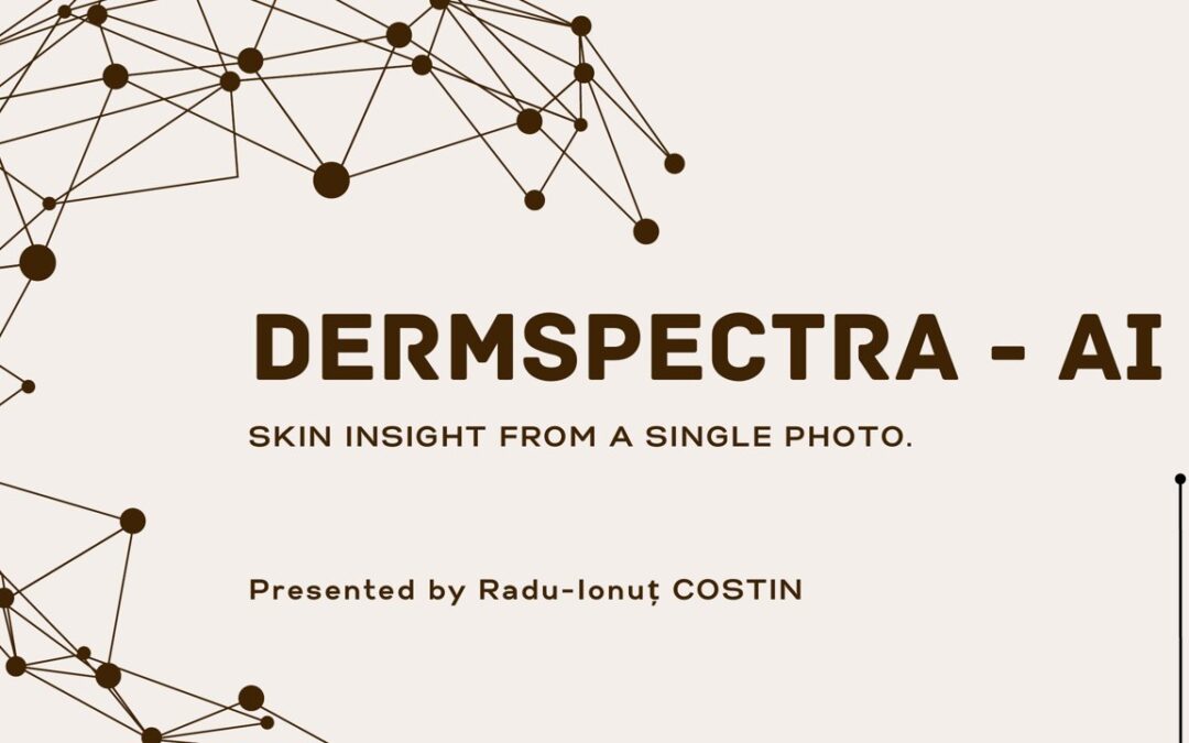 DermSpectra — AI Skin Insight from a Single Photo — Pitch by Radu-Ionuț Costin